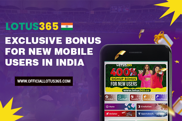 Exclusive Bonus For New Mobile Users In India | Lotus365